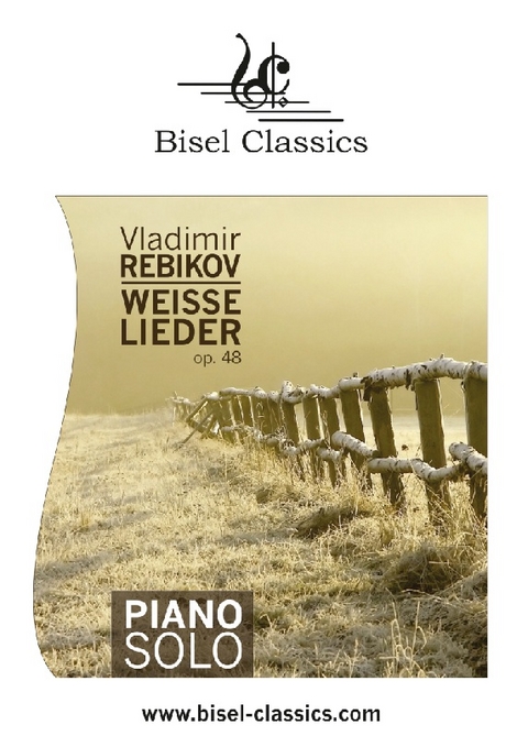 Weisse Lieder, Op. 48 - Vladimir Rebikov