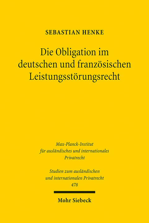 Die Obligation im deutschen und französischen Leistungsstörungsrecht - Sebastian Henke