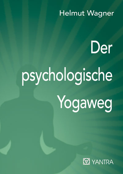 Der psychologische Yogaweg - Helmut Wagner