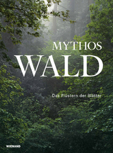 Mythos Wald. Das Flüstern der Blätter - 