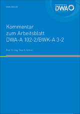 Kommentar zum Arbeitsblatt DWA-A 102-2/BWK-A 3-2 - Theo G. Prof. Dr.-Ing. Schmitt