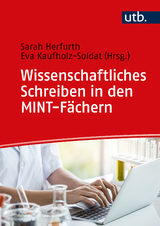 Wissenschaftliches Schreiben in den MINT-Fächern - Eva Kaufholz-Soldat, Sarah Herfurth