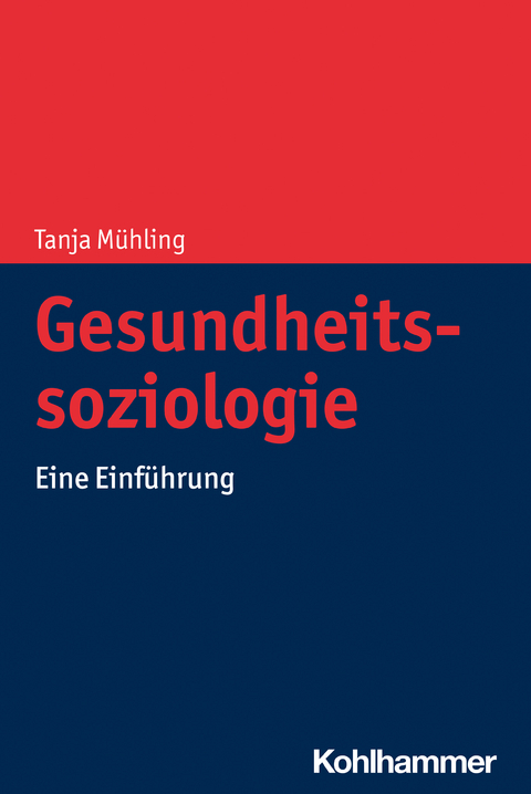 Gesundheitssoziologie - Tanja Mühling