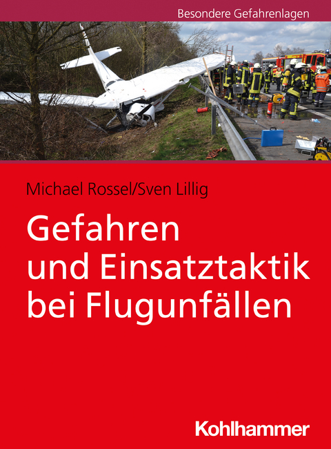 Gefahren und Einsatztaktik bei Flugunfällen - Michael Rossel, Sven Lillig