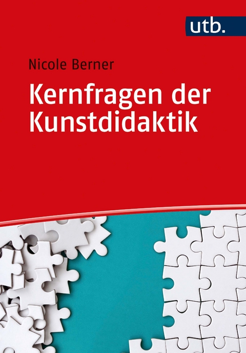 Kernfragen der Kunstdidaktik - Nicole Berner