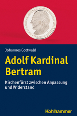 Adolf Kardinal Bertram - Johannes Gottwald