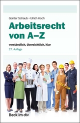 Arbeitsrecht von A-Z - Schaub, Günter; Koch, Ulrich