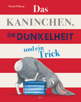 Das Kaninchen, die Dunkelheit und ein Trick - Nicola O'Byrne