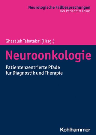Neuroonkologie - Ghazaleh Tabatabai