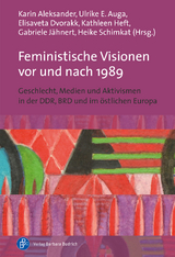 Feministische Visionen vor und nach 1989 - 