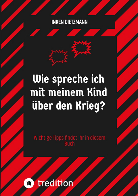 Wie spreche ich mit meinem Kind über den Krieg? - inken dietzmann