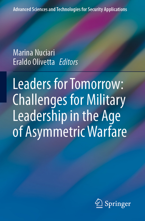 Leaders for Tomorrow: Challenges for Military Leadership in the Age of Asymmetric Warfare - 