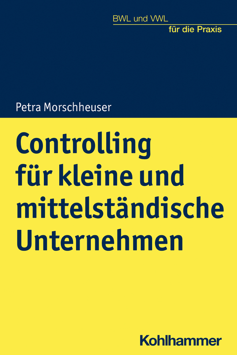 Controlling für kleine und mittelständische Unternehmen - Petra Morschheuser