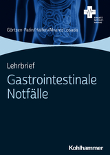 Lehrbrief Gastrointestinale Notfälle - Jan Görtzen-Patin, Tim Halfen, Kevin Alvarez Losada