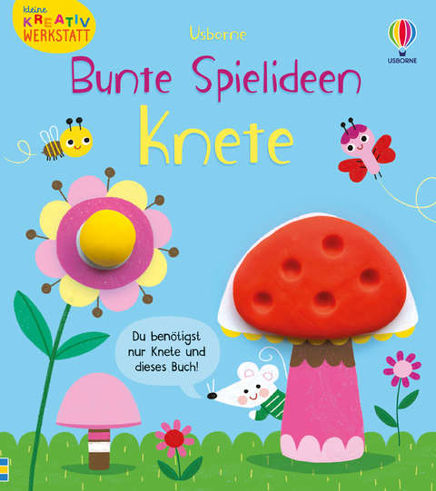 Kleine Kreativ-Werkstatt – Bunte Spielideen: Knete - Matthew Oldham