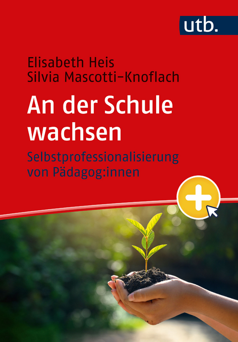 An der Schule wachsen - Elisabeth Heis, Silvia Mascotti-Knoflach