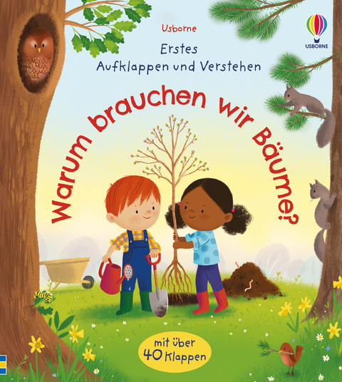 Erstes Aufklappen und Verstehen: Warum brauchen wir Bäume? - Katie Daynes