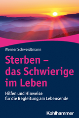 Sterben - das Schwierige im Leben - Werner Schweidtmann