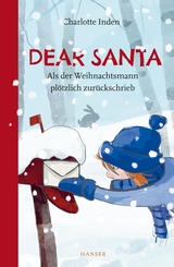 Dear Santa - Als der Weihnachtsmann plötzlich zurückschrieb - Charlotte Inden