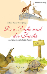 Der Rabe und der Fuchs – und 27 weitere beliebte Fabeln - 