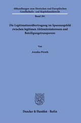 Die Legitimationsübertragung im Spannungsfeld zwischen legitimen Aktionärsinteressen und Beteiligungstransparenz. - Annika Piroth
