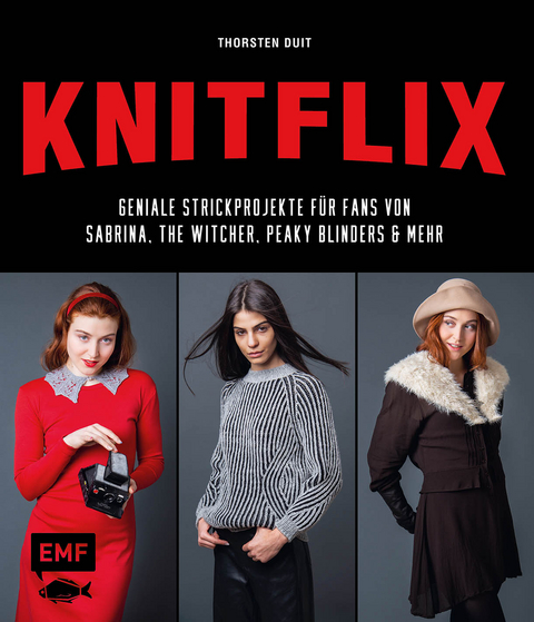 KNITFLIX – Geniale Strickprojekte für Fans von Sabrina, The Witcher, Peaky Blinders und mehr - Thorsten Duit