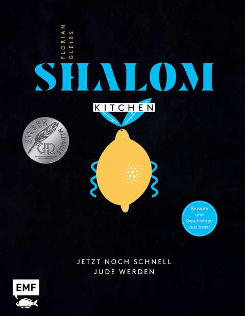 Shalom Kitchen – Jetzt noch schnell Jude werden - Florian Gleibs