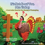It's Not About You, Mrs. Turkey -  Soraya Diase Coffelt