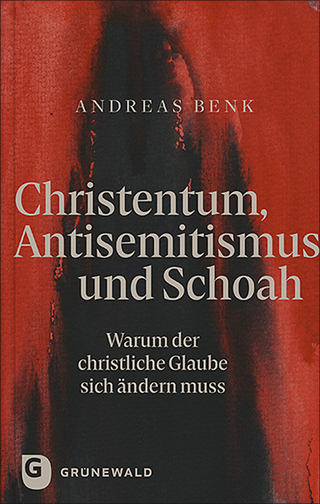 Christentum, Antisemitismus und Schoah - Andreas Benk