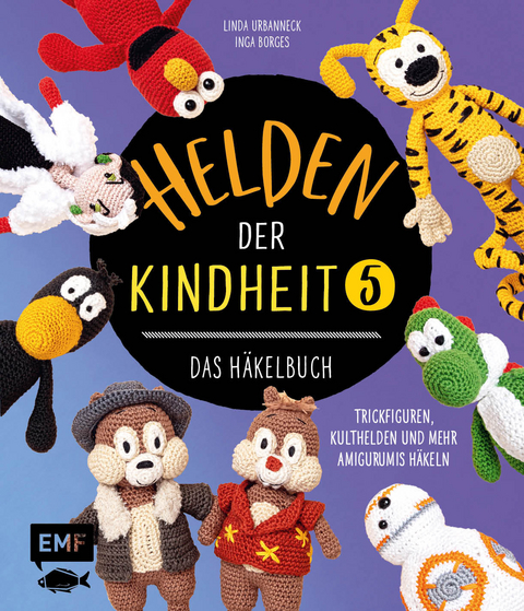 Helden der Kindheit – Das Häkelbuch – Band 5 - Linda Urbanneck, Inga Borges