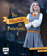 Die Nähschule für Potterheads - Karin Moslener