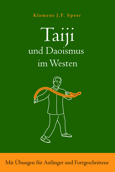 Taiji und Daoismus im Westen - Klemens J.P. Speer