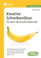 Kreative Schreibanlässe für den Deutschunterricht - Stephan Sigg