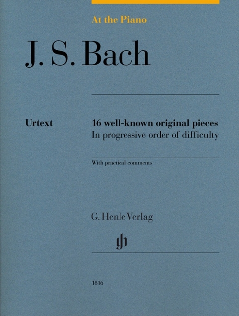 Johann Sebastian Bach - At the Piano - 16 well-known original pieces - 