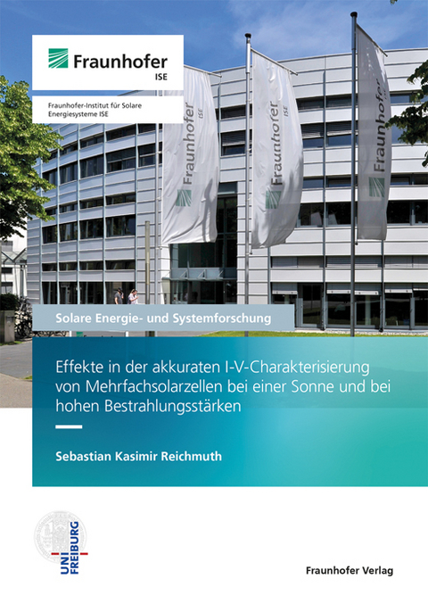 Effekte in der akkuraten I-V-Charakterisierung von Mehrfachsolarzellen bei einer Sonne und bei hohen Bestrahlungsstärken - Sebastian Kasimir Reichmuth