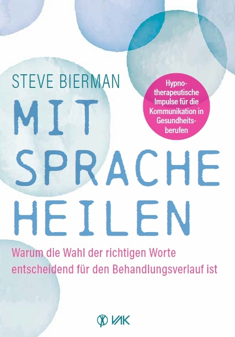 Mit Sprache heilen - Steve Bierman