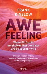 Awefeeling - Wenn Ehrfurcht innehalten lässt und das Große spürbar wird - Frank Kinslow