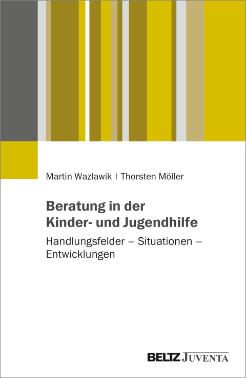 Beratung in der Kinder- und Jugendhilfe - Martin Wazlawik, Thorsten Möller