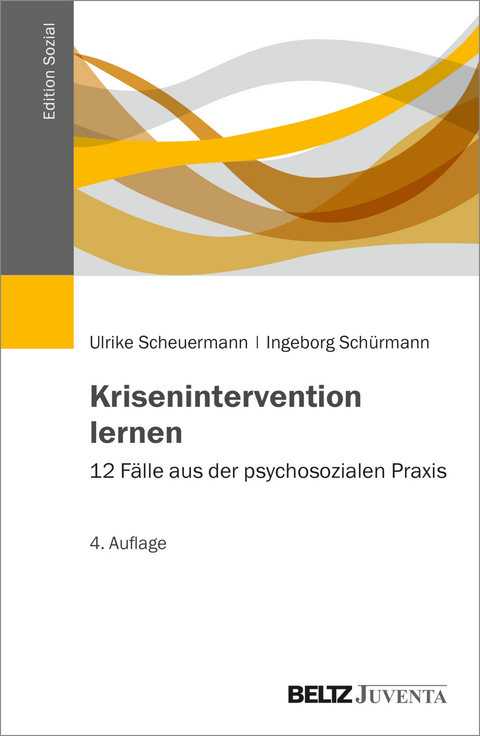 Krisenintervention lernen - Ulrike Scheuermann, Ingeborg Schürmann