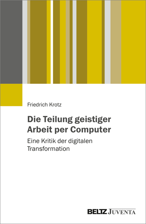 Die Teilung geistiger Arbeit per Computer - Friedrich Krotz