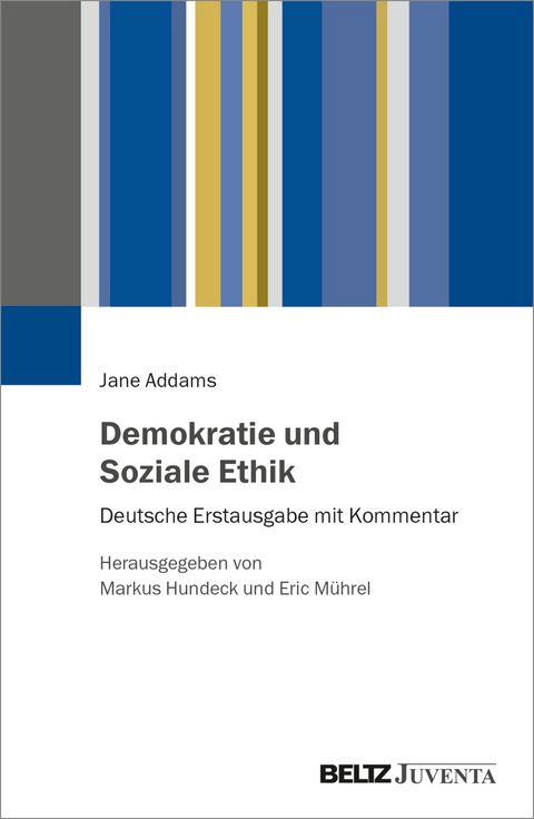 Demokratie und Soziale Ethik - Jane Addams