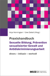 Praxishandbuch Sexuelle Bildung, Prävention sexualisierter Gewalt und Antidiskriminierungsarbeit - 
