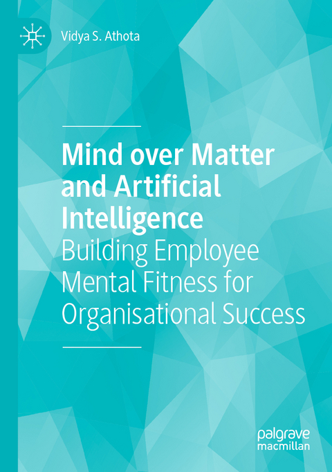 Mind over Matter and Artificial Intelligence - Vidya S. Athota