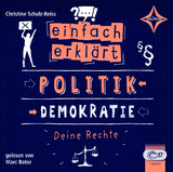 Einfach erklärt - Politik - Demokratie - Deine Rechte - Christine Schulz-Reiss