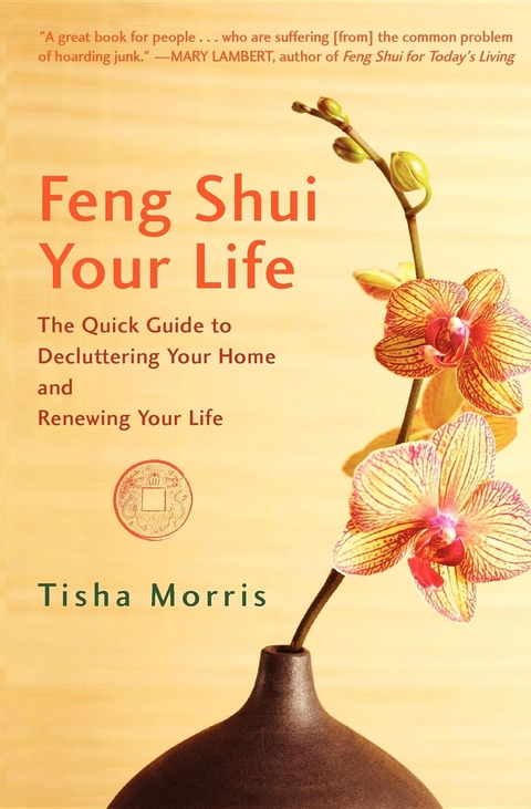 Feng Shui Your Life -  Tisha Morris