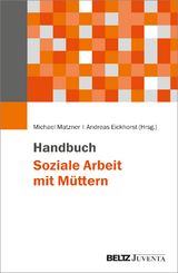 Handbuch Soziale Arbeit mit Müttern - 