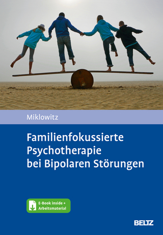 Familienfokussierte Psychotherapie bei Bipolaren Störungen - David Miklowitz; Lene-Marie Sondergeld; Lydia Zönnchen …