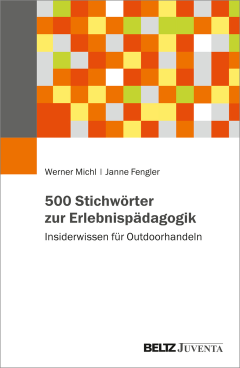 500 Stichwörter zur Erlebnispädagogik - Werner Michl, Janne Fengler