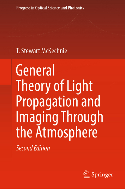 General Theory of Light Propagation and Imaging Through the Atmosphere - T. Stewart McKechnie
