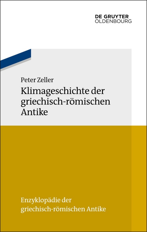 Klimageschichte der griechisch-römischen Antike - Peter Zeller